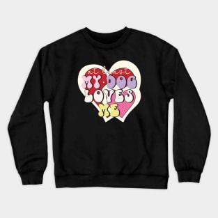 At Least My Dog Love Me Love Sucks Anti Valentines Day Crewneck Sweatshirt